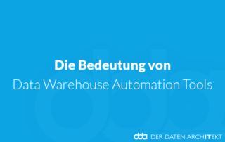 Die Bedeutung von Data Warehouse Automation Tools