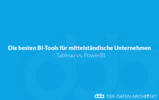 Die besten BI-Tools für mittelständische Unternehmen: Tableau vs. PowerBI
