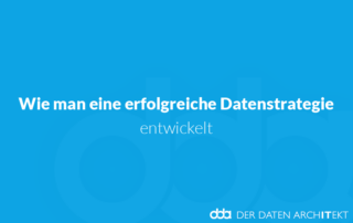Wie man eine erfolgreiche Datenstrategie entwickelt
