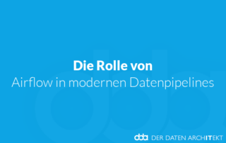 Die Rolle von Airflow in modernen Datenpipelines