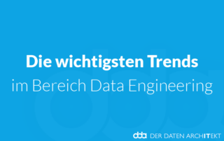 Die wichtigsten Trends im Bereich Data Engineering